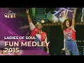 Download Lagu Ladies Of Soul 2015 | Fun Medley
