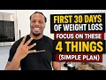 The First 30 Days of Weight Loss Only Focus on These 4 Things
