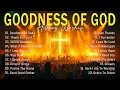 Download Lagu GOODNESS OF GOD ✝ Best Morning Worship Songs Playlist 🎶 Top 100 Christian Gospel Songs (Lyric)