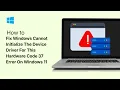 How To Fix Windows Cannot Initialize The Device Driver For This Hardware Code 37 Error On Window 11