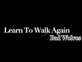 Learn To Walk Again - Bad Wolves (Lyrics)