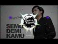 Download Lagu DJ SEMUA DEMI KAMU - ANGGA CANDRA REMIX TERBARU || LAGI VIRALL 2019