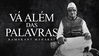 Ramakant Maharaj - Vá Além das Palavras