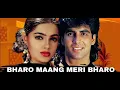 Download Lagu Bharo mang meri varo ultra HD 4k video || 3d sound | Sabse Bada Khiladi | dolby hindi songs