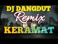 DANGDUT REMIX KERAMAT (LIRIK) mamuju Dj