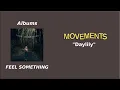 Download Lagu Movements - Daylily | Lirik dan Terjemahan