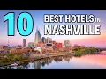 Best Hotels in Nashville TN that you can actually afford