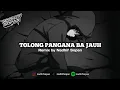 Download Lagu ( SIUL SAD ) TOLONG PANGANA BA JAUH BY NADHIF SOPAN