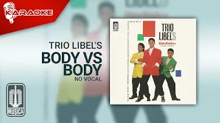 trio libels body vs body official karaoke video no vocal