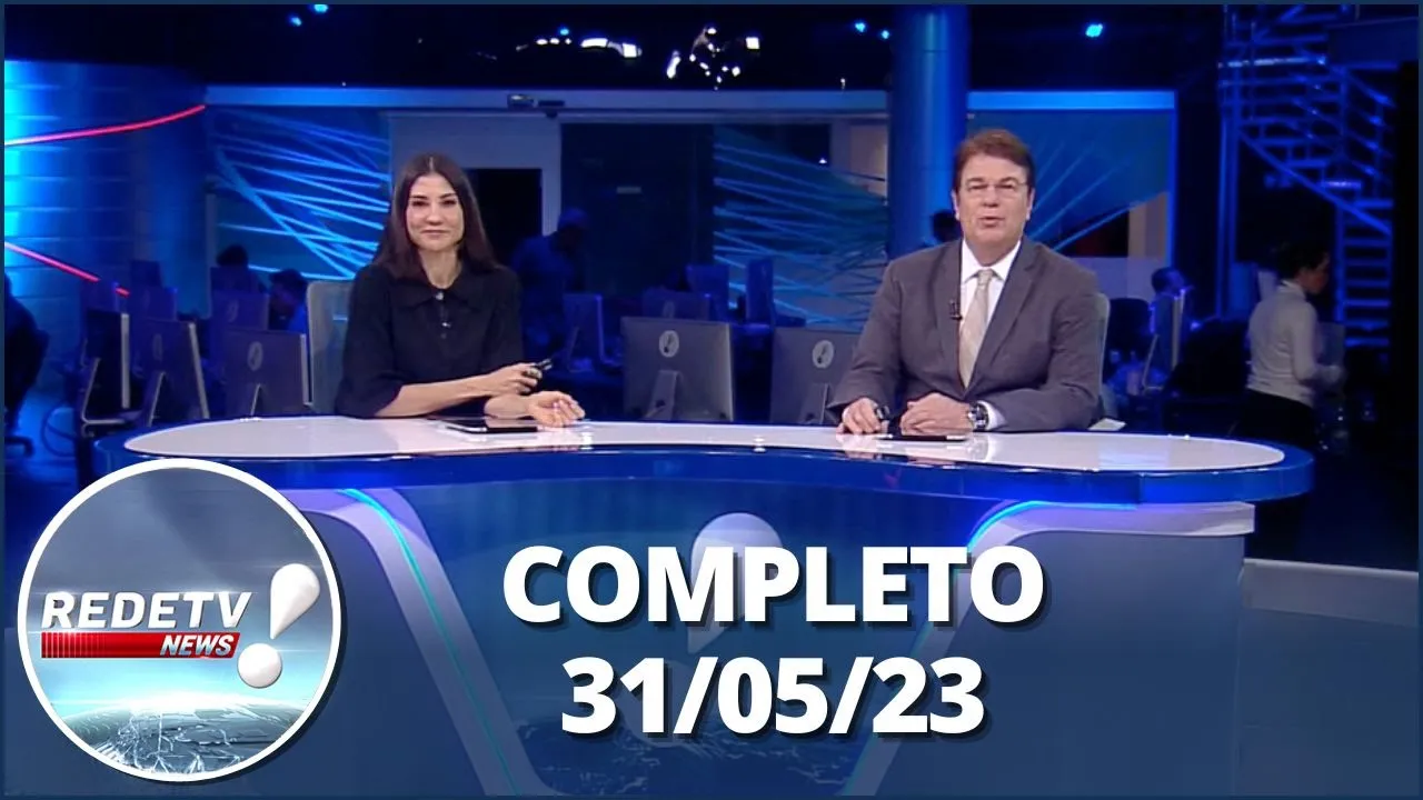 RedeTV News (31/05/23) | Completo
