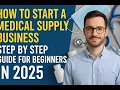 How to Start a Medical Supply Business Step by Step Guide for Beginners in 2025