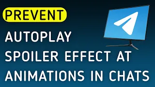 How To Prevent Animated Spoiler Effect At Animations In Chats On Telegram App On PC