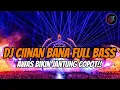 Download Lagu DJ CIINAN BANA FULL BASS !! CIINAN BANA FAUZANA || DJ BOXING FULL BASS DUNGLE DUTCH TERBARU 2024