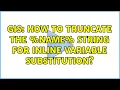 GIS How to truncate the Name string for inline variable substitution 2 Solutions