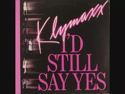 Klymaxx  - "I'd Still Say Yes" (Extended Remix)