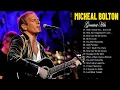 Lagu Michael Bolton Greatest Hits - Best Songs Of Michael Bolton Nonstop Collection