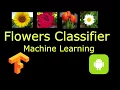 Classify Flower with Android Machine Learning TensorFlow