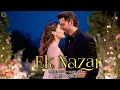 Download Lagu Ek Nazar | New Song 2025 | Hrithik Roshan | Alia Bhatt