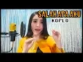 Download Lagu KOPLO SALAH APA AKU ilir 7 (ENTAH APA YANG MERASUKIMU ) COVER NILA NADA