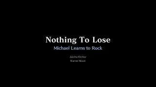 Download Michael Learns to Rock — Nothing To Lose [Karaoke Instrumental] MP3