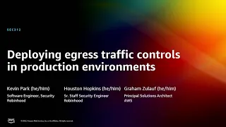 AWS re:Invent 2022 - Deploying egress traffic controls in production environments (SEC312)