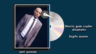 Manchu Gede Choyidhe Degife Saasamo 