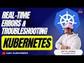 Real-Time Kubernetes Errors Troubleshooting