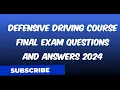 DEFENSIVE DRIVING COURSE FINAL EXAM QUESTIONS AND ANSWERS 2024