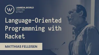 Lambda World 2019 - Language-Oriented Programming with Racket