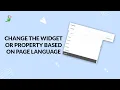 Change the widget or property based on page language