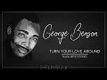 Lagu [BLACK ARTIST STORIES] George Benson - Turn Your Love Around Sax Cover