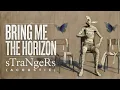 sTraNgeRs - Bring Me The Horizon (Acoustic)