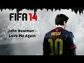 (FIFA 14) John Newman - Love Me Again