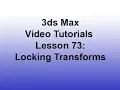 3ds Max - Locking transforms Lesson 64