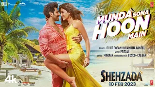 Munda Sona Hoon Main (Video) Shehzada | Kartik, Kriti | Diljit, Nikhita | Pritam, Kumaar | Rohit