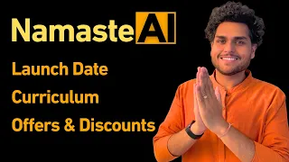 Namaste AI - Launch Date & Curriculum 🔥