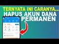Download Lagu Cara Terbaru Hapus Akun Dana Secara Permanen