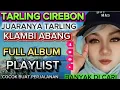 Download Lagu TARLING CIREBON  PALING LARIS ‼️ KLAMBI ABANG FULL ALBUM SUARA JERNIH