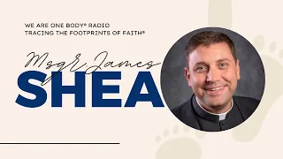 The UNFORGETTABLE faith journey of Msgr James Shea