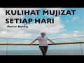 Lagu KULIHAT MUJIZAT SETIAP HARI