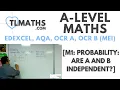 A-Level Maths M1-09 Probability Are A and B Independent