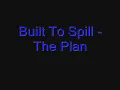 Built To Spill - The Plan