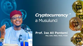 cryptocurrency a musulunci hausa prof isa ali pantami con