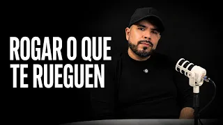 PASA DE ROGAR A QUE TE RUEGUEN