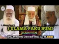 Download Lagu ULAMA BANTEN Abuya syar'i Ciomas banten Abuya Muhtadi Pandeglang dan Abuya Munfasir padarincang