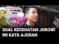 Download Lagu Terungkap! Ajudan Ungkap Sakit Jokowi yang Bikin Wajah Tampak Berubah | Liputan 6