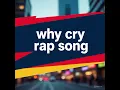 Why CRY RAP SONG |AXR TRACKS INSPIRED BY TALHA ANJUM|