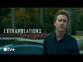 Extrapolations An Inside Look Apple TV