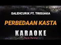 Download Lagu PERBEDAAN KASTA - Salehcurik ft. Trisuaka | (KARAOKE - Nada Wanita)