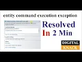 entity command execution exception Resolved In 2 Mins